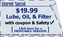 Internet Special - $9.99 Lube, Oil, & Filter with coupon & Safety Check.  Click here!